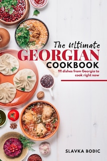 Front cover_The Ultimate Georgian Cookbook