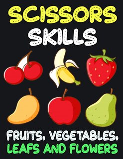 Front cover_Scissors Skills Fruits, Vegetables, Leaf and Flowers