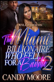 Front cover_The Miami Billionaire Who Fell For A Baddie 2