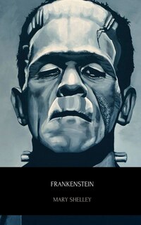 Frankenstein By Mary Shelley