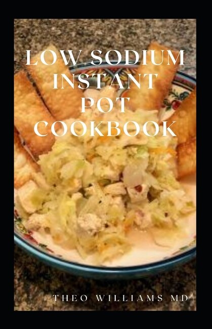 Low Sodium Instant Pot Cookbook Essential Guide To Heart Healthy