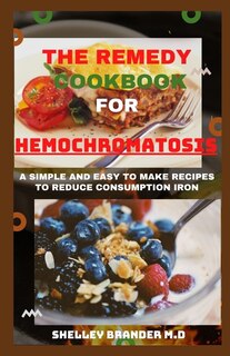 Front cover_The Remedy Cookbook for Hemochromatosis