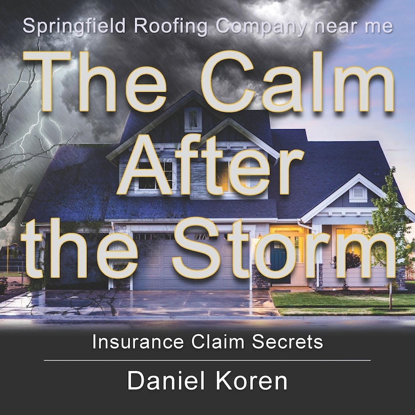 Couverture_Springfield Roofing Company near me The Calm AFTER the Storm
