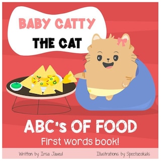 Baby Catty the Cat ABCs of Food: First Words Book, children's book, children's book for speech therapy, Fruits & Vegetables, My First ABC, Baby and toddler book, kindergarten book, book for toddlers