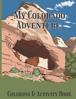 My Colorado Adventure Coloring & Activity Book: Color and Learn Fun Points of Interest in Colorado State