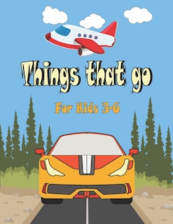 Front cover_Things That go For Kids 3-6