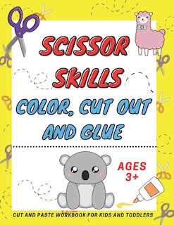 Front cover_Scissor Skills Color, Cut Out and Glue ages 3+