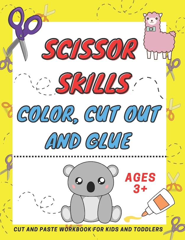 Front cover_Scissor Skills Color, Cut Out and Glue ages 3+