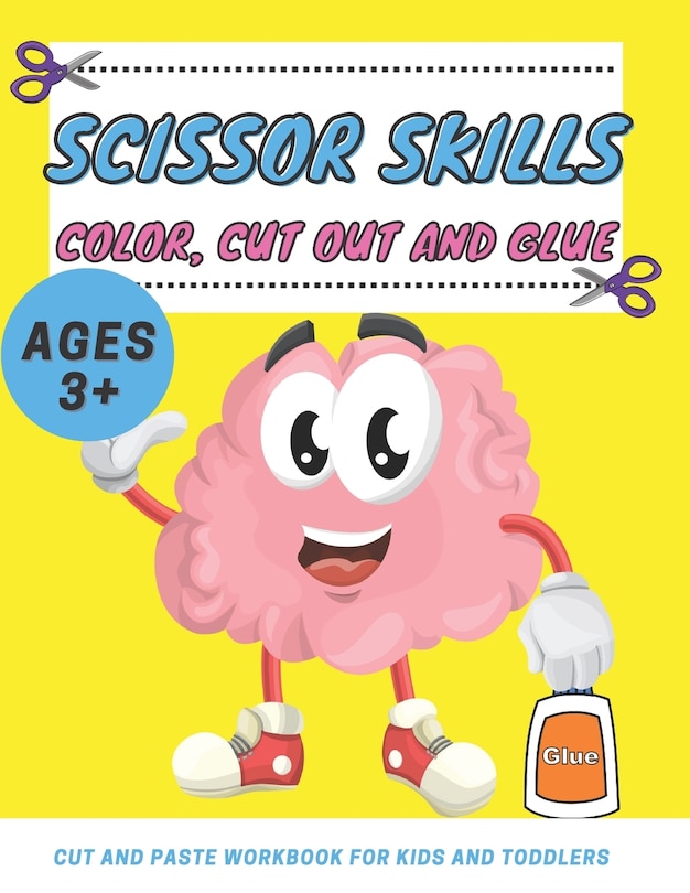 Front cover_Scissor Skills Color, Cut Out and Glue ages 3+
