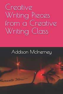 Front cover_Creative Writing Pieces from a Creative Writing Class