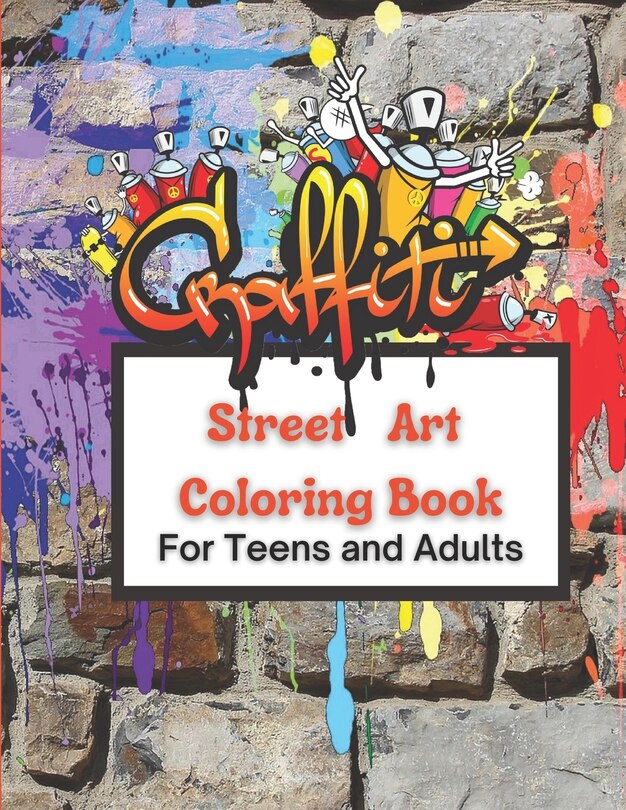 Couverture_Graffiti Street Art Coloring Book For Teens and Adults