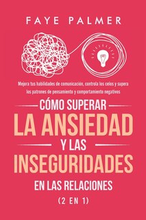Front cover_Cómo Superar la Ansiedad y las Inseguridades en las Relaciones (2 en 1)
