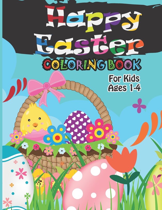 Front cover_Happy Easter Coloring Book For Kids Ages 1-4