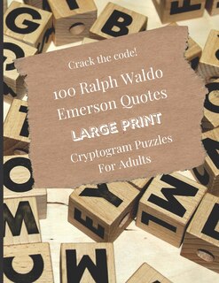 Front cover_100 Ralph Waldo Emerson Quotes - Large Print Cryptogram Puzzles For Adults