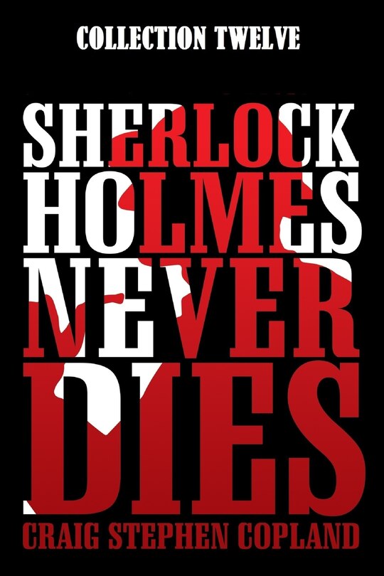 Front cover_Sherlock Holmes Never Dies -- Collection Twelve