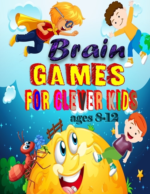 Brain Games for clever kids ages 8-12: Kids activity book ! Word search, Sudoku, Number Kriss kross, coloring and mazes 8,5x11