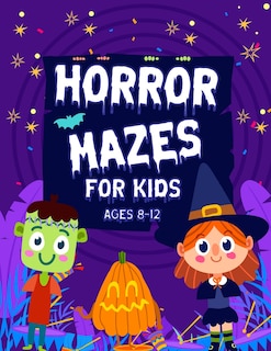 Front cover_Horror Mazes For Kids Ages 8-12