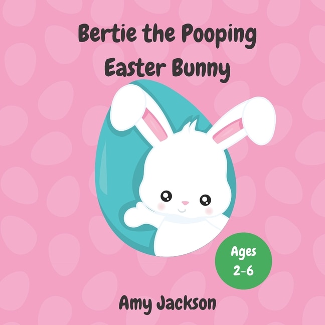 Front cover_Bertie the Pooping Easter Bunny