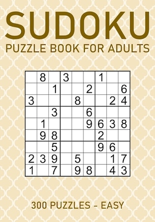 Sudoku Puzzle Book for Adults - 300 Puzzles - Easy: Large Print Sudoku Puzzles for Beginners