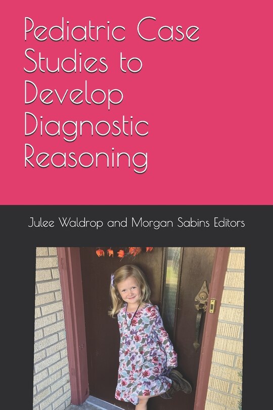 Front cover_Pediatric Case Studies to Develop Diagnostic Reasoning