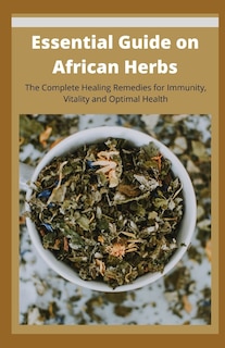 Front cover_Essential Guide on African Herbs