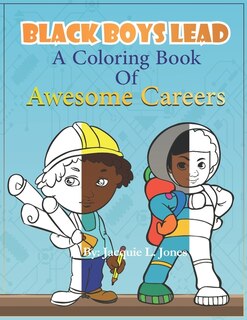 Front cover_Black Boys Lead, A Coloring Book of Awesome Careers