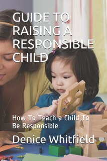 Couverture_Guide to Raising a Responsible Child