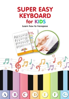 Front cover_Super Easy Keyboard for Kids. Learn How to Transpose
