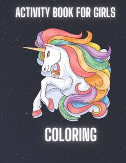 Coloring & Activity Book for Girls: Notebook Doodles Unicorn Girl!: Coloring & Activity Book