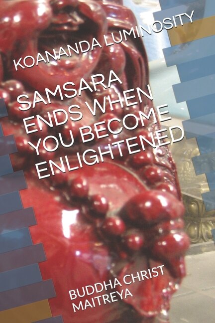 Front cover_Samsara Ends When You Become Enlightened