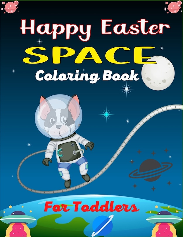 Couverture_HAPPY EASTER SPACE Coloring Book For Toddlers