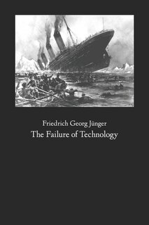 The Failure Of Technology: Perfection Without Purpose