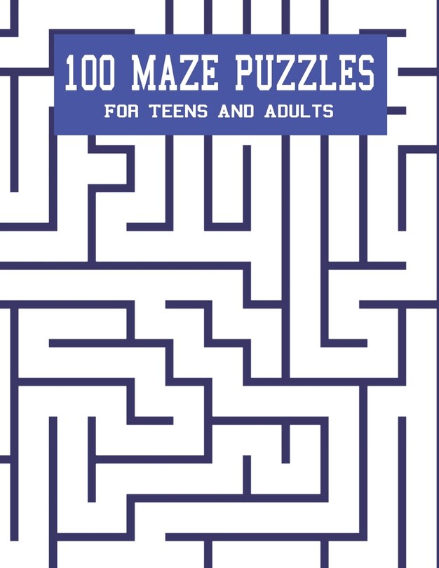 Front cover_100 Maze Puzzles For Teens And Adults