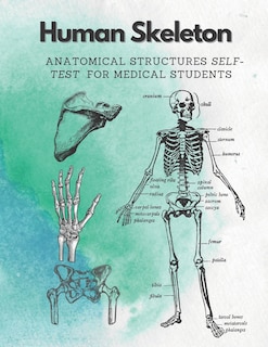 Front cover_Human Skeleton, Anatomical structures self-test for medical students
