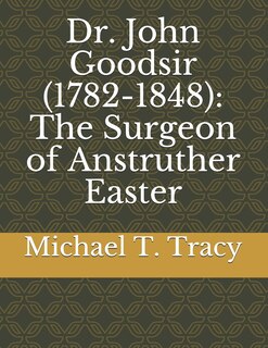 Front cover_Dr. John Goodsir (1782-1848)