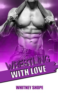 Front cover_Wrestling With Love