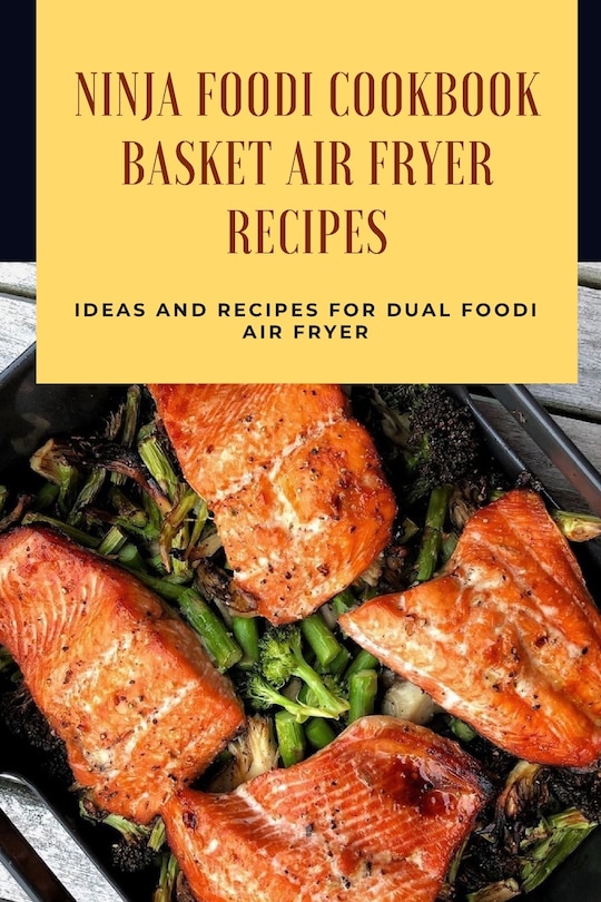 Front cover_Ninja Foodi Cookbook - Basket Air Fryer Recipes