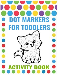 Couverture_Dot Markers for Toddlers Activity Book