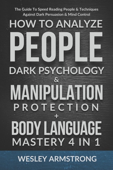 Front cover_How To Analyze People, Dark Psychology & Manipulation Protection + Body Language Mastery 4 in 1