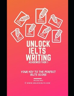 Unlock IELTS Writing Task 1 Academics: Your Key to Perfect IELTS Score