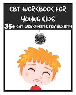 Front cover_CBT Workbook for Young Kids - 35+ CBT Worksheets for Anxiety