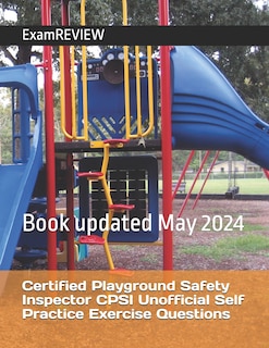 Couverture_Certified Playground Safety Inspector CPSI Unofficial Self Practice Exercise Questions