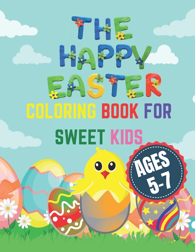 Front cover_The Happy Easter Coloring Book for Sweet Kids Ages 5-7