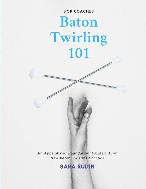Couverture_Baton Twirling 101 for Coaches