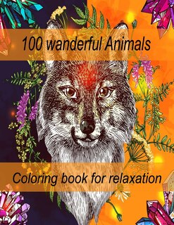 Front cover_100 wanderful Animals Coloring book for relaxation
