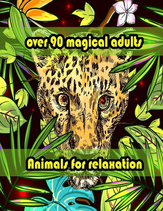Front cover_over 90 magical adults Animals for relaxation