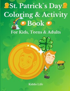 Front cover_St. Patrick`s Day Coloring & Activity Book for Kids, Teens & Adults