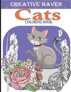 Creative Haven Cats Coloring Book: Creative kittens Coloring Book, Adult Coloring Creative haven, A Creative Haven Coloring book for Stress Relief And Relaxation