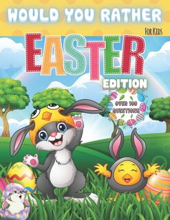 Couverture_Would You Rather? For Kids. Easter Edition. Over 100 Questions