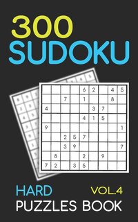 300 Sudoku Hard Puzzles Book Vol.4: Sudoku hard book, puzzles for adults 300 puzzles